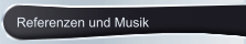 Referenzen und Musik